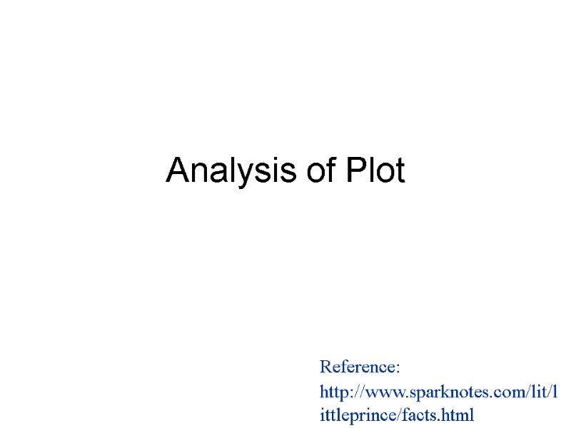 Analysis of Plot Reference: http://www.sparknotes.com/lit/littleprince/facts.html